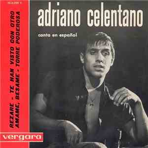 Adriano Celentano - Rezare / Te Han Visto Con Otro / Amame, Besame / Torre Poderosa download free