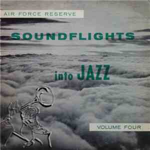 Air Force Reserve - Soundflights Into Jazz Volume Four download free