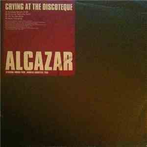 Alcazar - Crying At The Discoteque download free