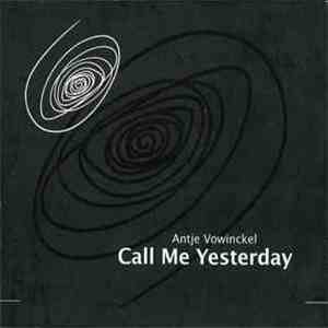 Antje Vowinckel - Call Me Yesterday download free