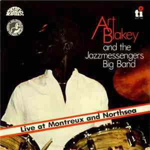 Art Blakey & The Jazzmessengers Big Band - Live At Montreux And Northsea download free