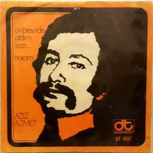 Aziz Azmet - Onbeşinde Aldım Sazı... / Haram download free