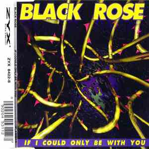 Black Rose - If I Could Only Be With You download free