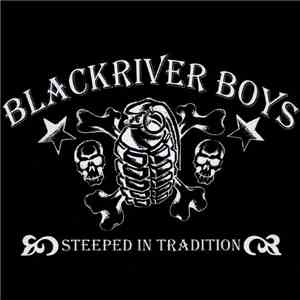 Blackriver Boys - Steeped In Tradition download free