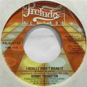 Bobby Thurston - Is Something Wrong With You / I Really Didn't Mean It download free