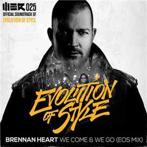 Brennan Heart - We Come & We Go (EOS Mix) download free