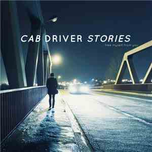 Cab Driver Stories - Free Myself From You download free