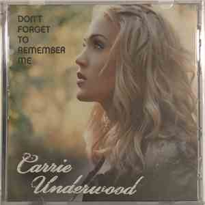 Carrie Underwood - Don’t Forget To Remember Me download free