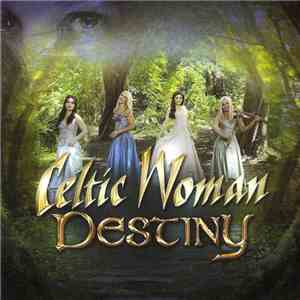Celtic Woman - Destiny download free