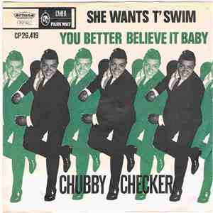 Chubby Checker - She Wants T' Swim / You Better Believe It Baby download free