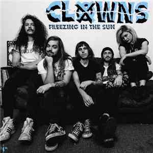 Clowns  - Freezing In The Sun download free