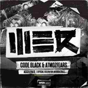 Code Black & Atmozfears - Accelerate (Official XXlerator Anthem 2014) download free