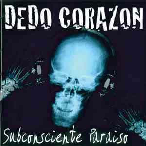 Dedo Corazón - Subconsciente Paraiso download free