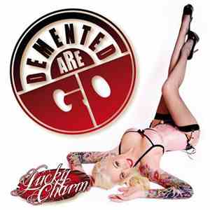 Demented Are Go - Lucky Charm download free