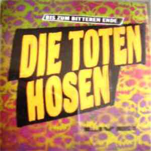 Die Toten Hosen - Bis Zum Bitteren Ende - Live! download free
