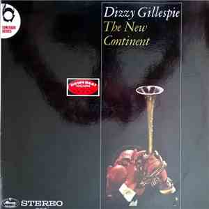 Dizzy Gillespie - The New Continent download free