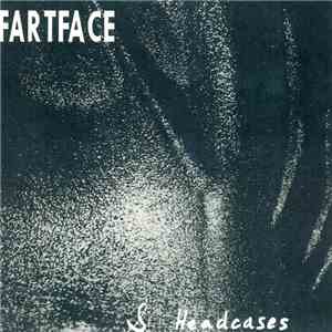 Fartface - & Headcases download free