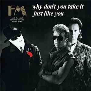FM  - Why Don't You Take It / Just Like You download free