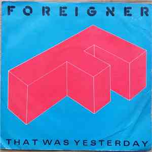 Foreigner - That Was Yesterday download free