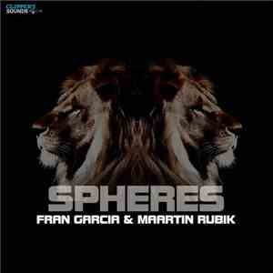 Fran Garcia & Maartin Rubik - Spheres download free