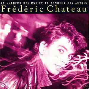 Frédéric Chateau - Le Malheur Des Uns Et Le Bonheur Des Autres download free