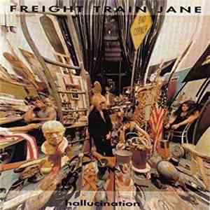Freight Train Jane - Hallucination download free