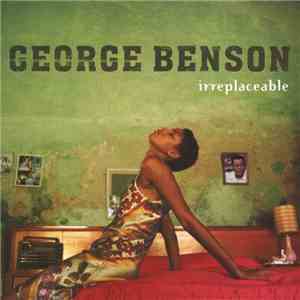 George Benson - Irreplaceable download free