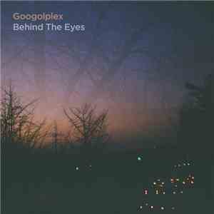 Googolplex  - Behind The Eyes download free