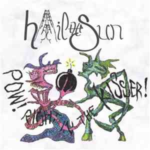 Hail The Sun - POW! Right In The Kisser! download free