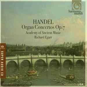 Handel - Academy Of Ancient Music, Richard Egarr - Organ Concertos Op. 7 download free