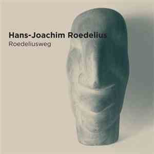 Hans-Joachim Roedelius - Roedeliusweg download free