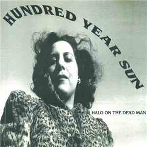 Hundred Year Sun - Halo On The Dead Man download free