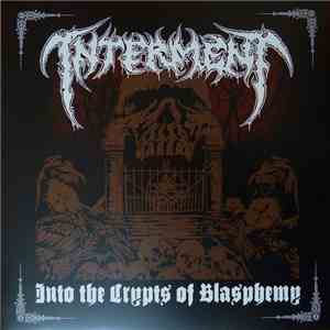 Interment - Into The Crypts Of Blasphemy download free