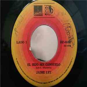 Jaime Ley - El Hijo Sin Consuelo / La Paliza download free