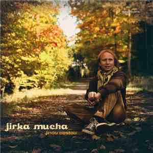 Jirka Mucha - Jinou Cestou download free