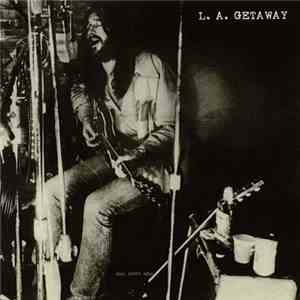 Joel Scott Hill, John Barbata, Chris Ethridge - L.A. Getaway download free