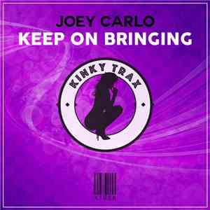 Joey Carlo - Keep On Bringing download free