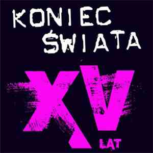 Koniec Świata - XV Lat download free