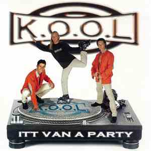 K.O.O.L. - Itt Van A Party download free