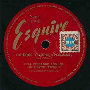 Leal Prescador And His Orchestre Typique - Toreros Y Toros / Sierra Granada download free