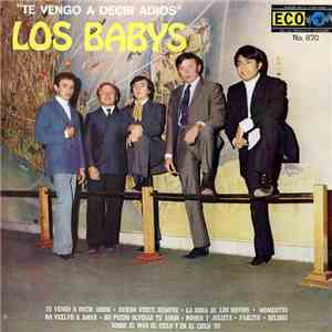 Los Babys - Te Vengo A Decir Adios download free