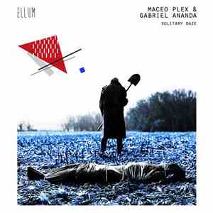 Maceo Plex & Gabriel Ananda - Solitary Daze download free