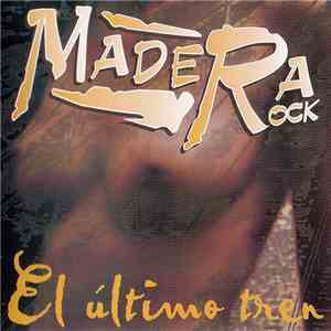 Madera Rock - El Último Tren download free