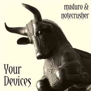 Maduro & Notecrusher - Your Devices download free