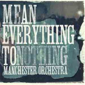 Manchester Orchestra - Mean Everything To Nothing download free