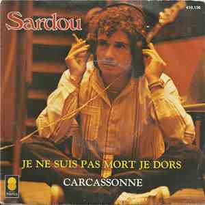 Michel Sardou - Je Ne Suis Pas Mort Je Dors / Carcassonne download free
