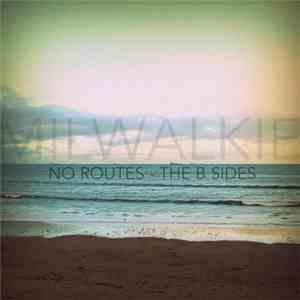 Milwalkie - No Routes B-Sides EP download free