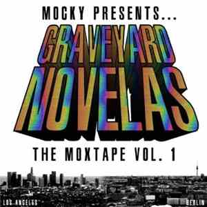 Mocky - Graveyards Novelas - The Moxtape Vol. 1 download free