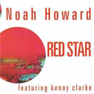 Noah Howard Featuring Kenny Clarke - Red Star download free