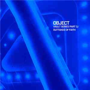Object  - Vault Series Part 3​/​Outtakes Of Faith download free
